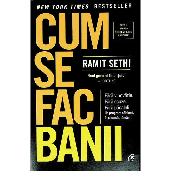 Cum se fac banii. Fara vinovatie. Fara scuze. Fara pacaleli. Un program eficient, in sase saptamani