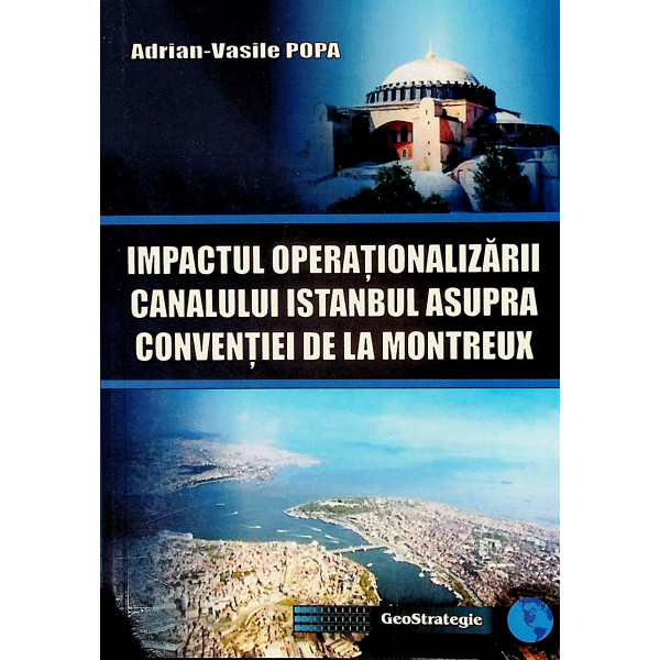 Impactul oparationalizarii canalului Istambul asupra conventiei de la Montreux