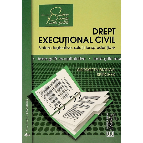 Drept executional civil. Sinteze legislative, solutii jurisprudentiale