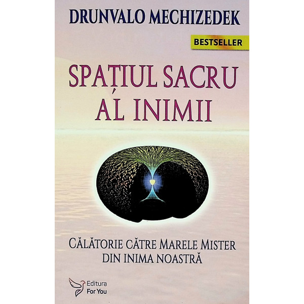 Spatiul sacru al inimii. Calatorie catre Marele Mister din inima noastra