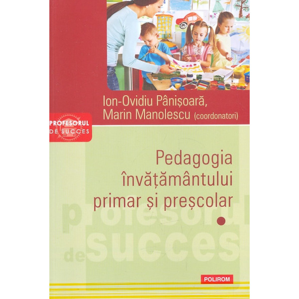 Pedagogia invatamantului primar si prescolar, vol. I