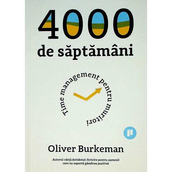 4000 de saptamani. Time management pentru muritori