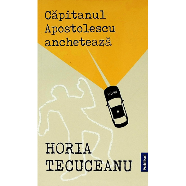 Capitanul Apostolescu ancheteaza