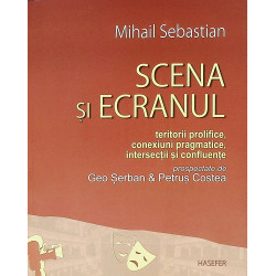 Scena si ecranul - Teorii prolifice, conexiuni pragmatice, intersectii si confluente