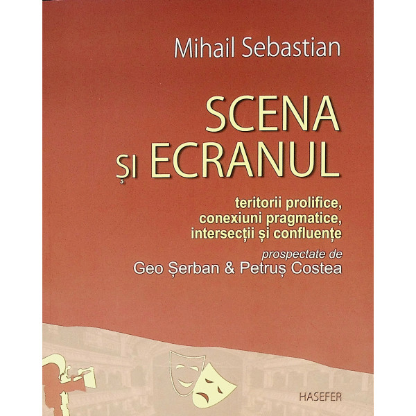 Scena si ecranul - Teorii prolifice, conexiuni pragmatice, intersectii si confluente