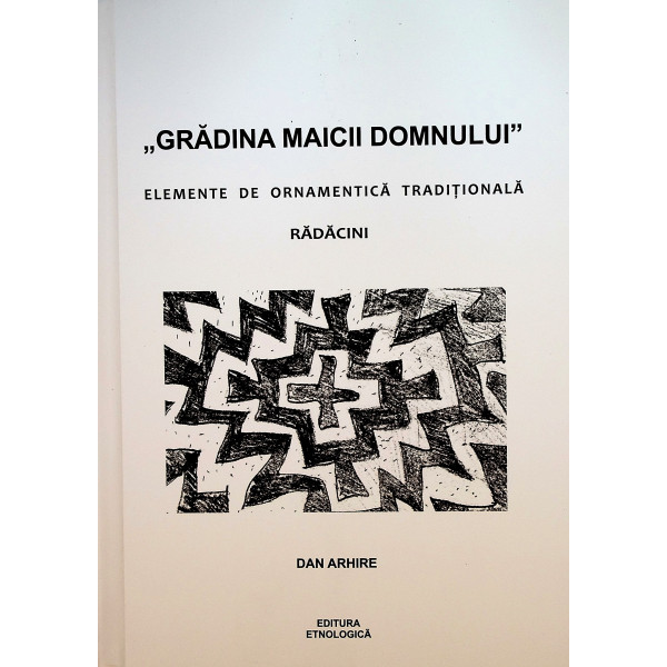 Gradina Maicii Domnului. Elemente de ornamentica traditionala. Radacini