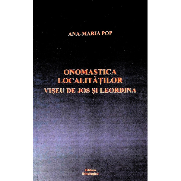 Onomastica localitatilor Viseu de Jos si Leordina