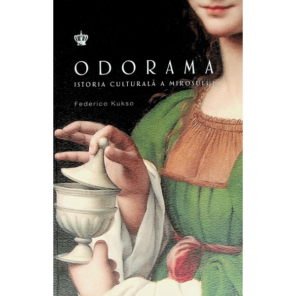 Odorama - Istoria culturala a mirosului