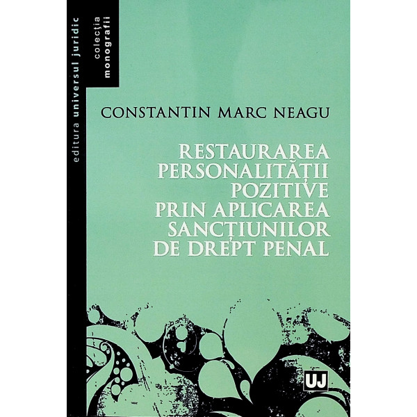 Restaurarea personalitatii pozitive prin aplicarea sanctiunilor de drept penal