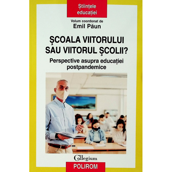 Scoala viitorului sau viitorul scolii? Perspective asupra educatiei postpandemice