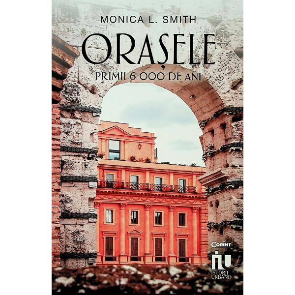 Orasele. Primii 6.000 de ani