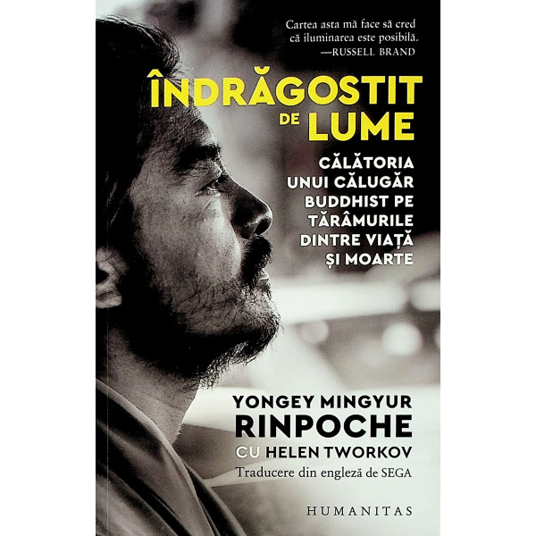Indragostit de lume. Calatoria unui calugar buddhist pe taramurile dintre viata si moarte
