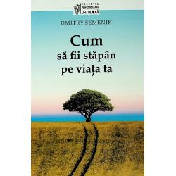 Cum sa fii stapan pe viata ta