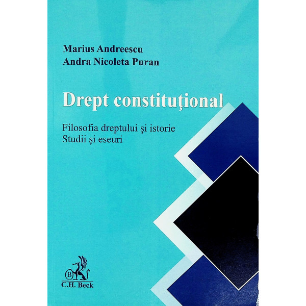 Drept constitutional. Filosofia dreptului si istorie. Studii si eseuri