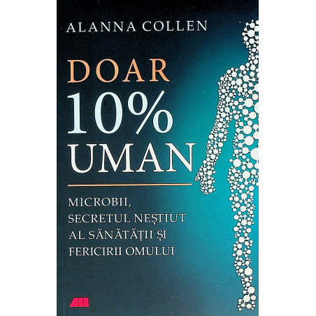 Doar 10% uman. Microbii,...