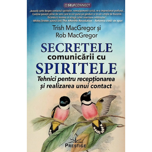 Secretele comunicarii cu spiritele. Tehnici pentru receptionarea si realizarea unui contact