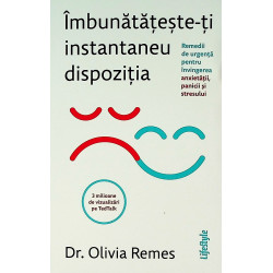 Imbunatateste-ti instantaneu dispozitia. Remedii de urgenta pentru invingerea anxietatii, panicii si stresului