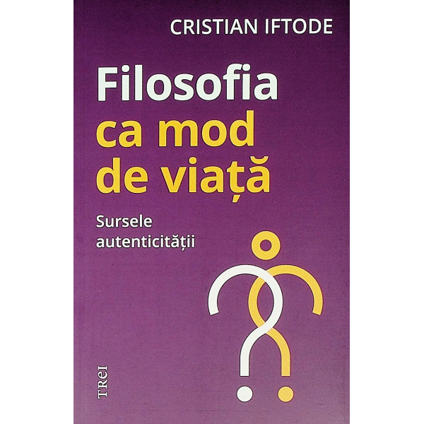 Filosofia ca mod de viata. Sursele autenticitatii