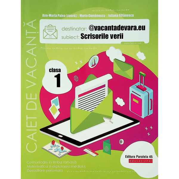 @vacantadevara.eu. Scrisorile verii - Comunicare in limba romana. Matematica si explorarea mediului. Dezvoltare personala, clasa