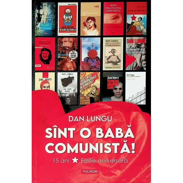 Sint o baba comunista. 15 ani - Editie aniversara