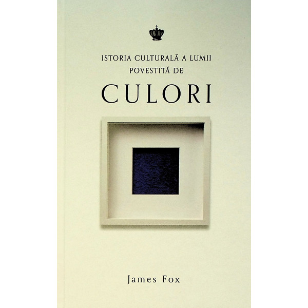 Istoria culturala a lumii povestita de culori