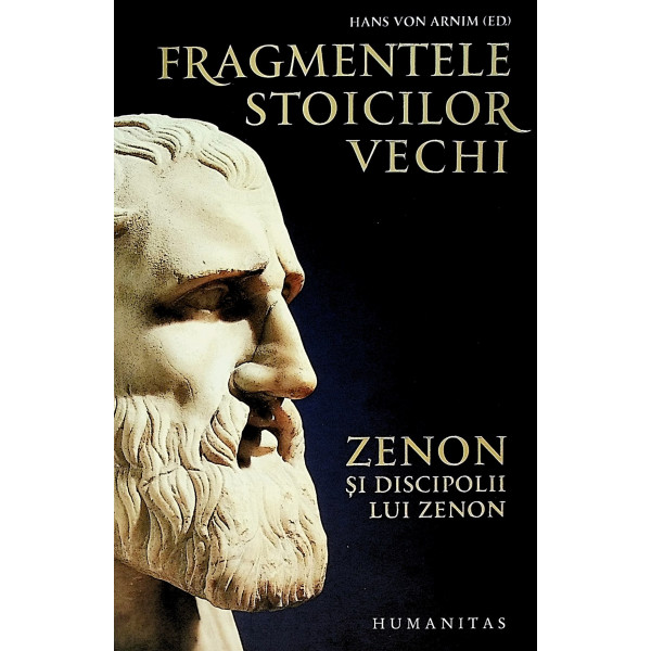 Fragmentele stoicilor vechi. Zenon si discipolii lui Zenon