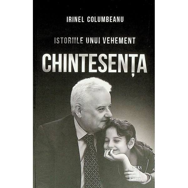 Istoriile unui vehement, vol. III - Chintesenta