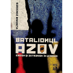 Batalionul Azov. Eroism, si...