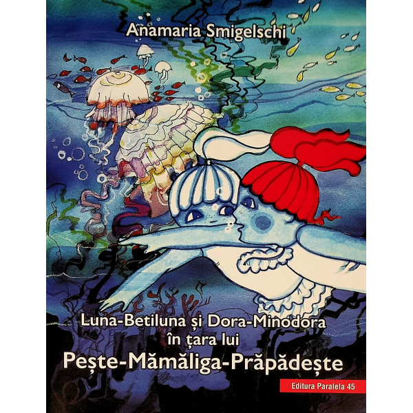 Luna-Betiluna si Dora-Minodora in tara lui Peste-Mamaliga-Prapadeste