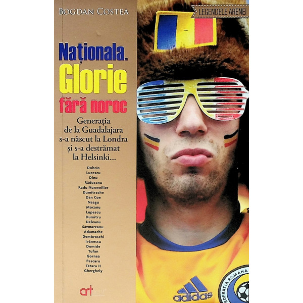 Nationala. Glorie fara noroc. Generatia de la Guadalajara s-a nascut la Londra si s-a destramat la Helsinki...