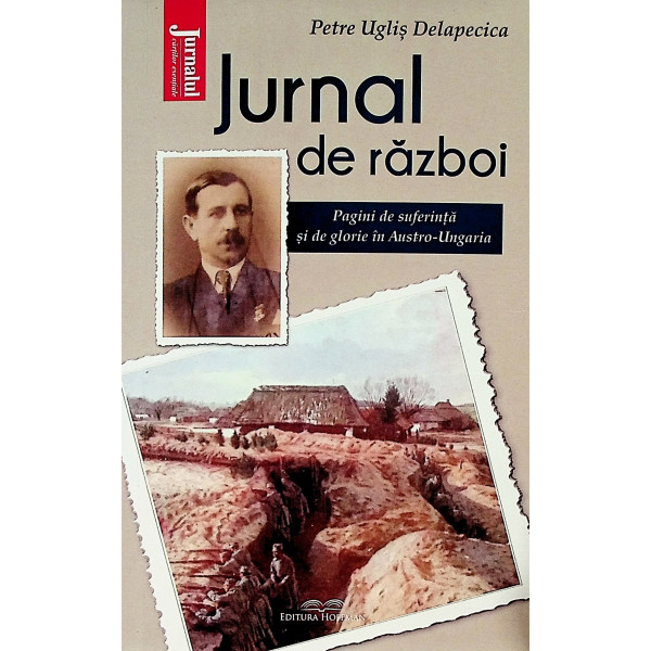 Jurnal de razboi. Pagini de suferinta si de glorie in Austro-Ungaria