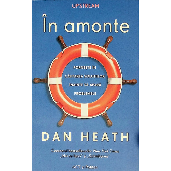 In amonte. Porneste in cautarea solutiilor inainte sa apara problemele