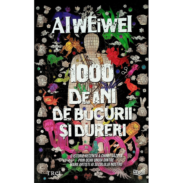 1000 de ani de bucurii si dureri. O istorie recenta a Chinei vazuta prin ochii unuia dintre marii artisti ai secolului nostru