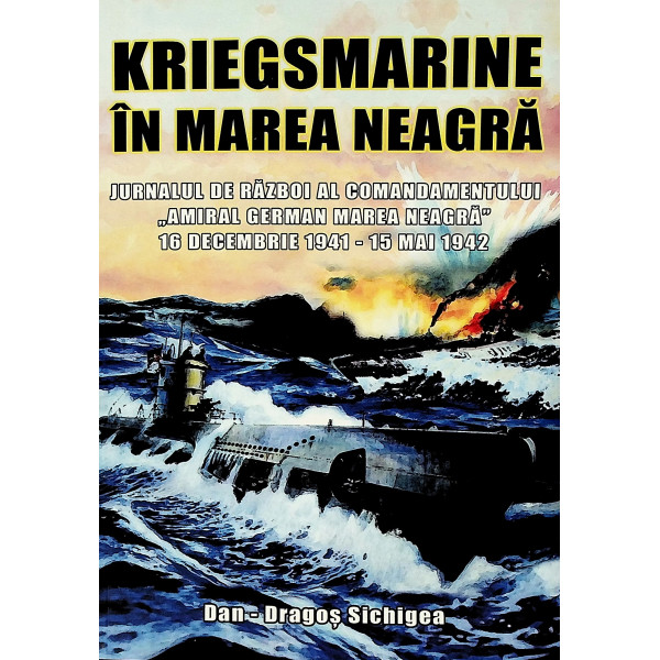 Kriegsmarine in Marea Neagra, vol. I - Jurnalul de razboi al comandamentului Amiral German Marea Neagra - 16 decembrie 1941 - 15