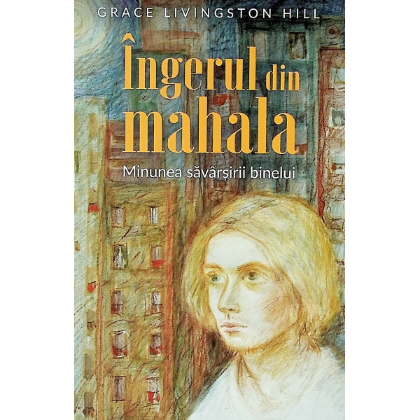 Ingerul din mahala. Minunea savarsirii binelui