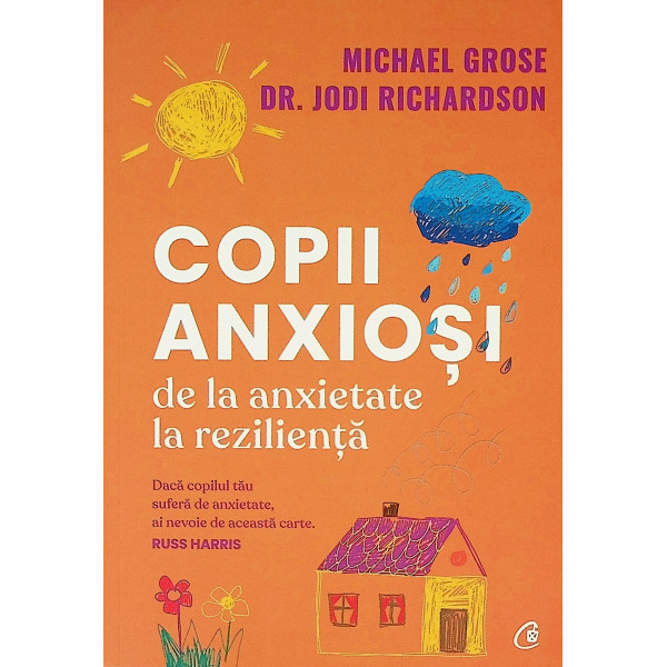 Copii anxiosi. De la anxietate la rezilienta