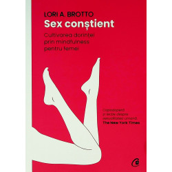 Sex constient. Cultivarea...