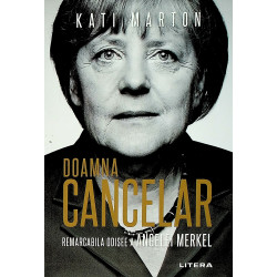 Doamna Cancelar. Remarcabila odisee a Angelei Merkel