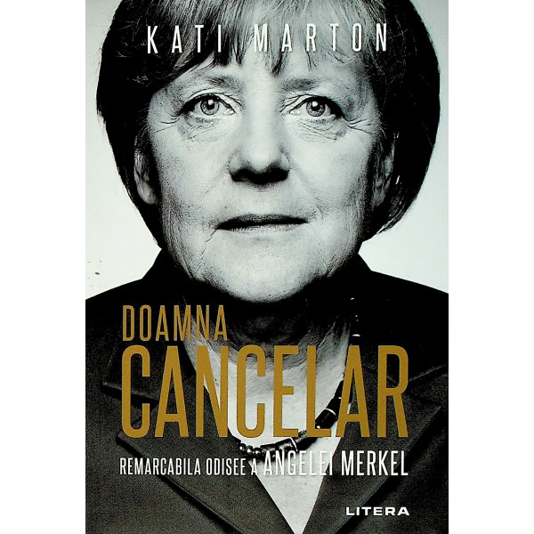 Doamna Cancelar. Remarcabila odisee a Angelei Merkel