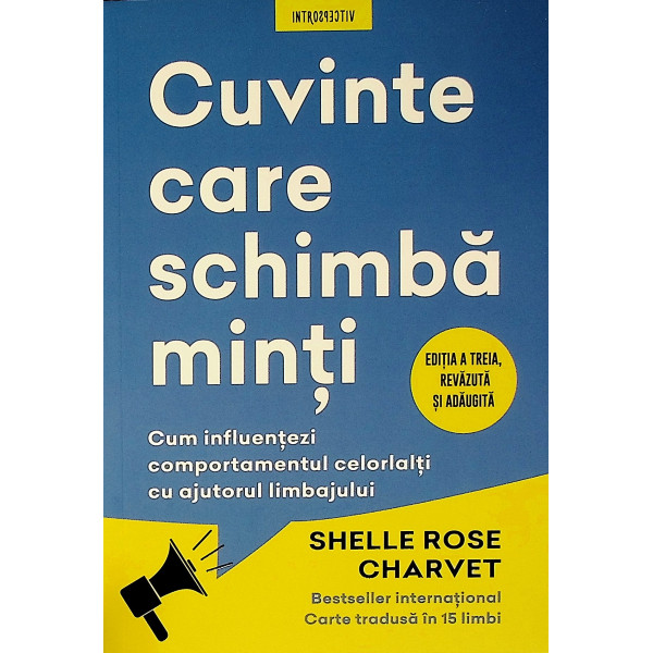 Cuvinte care schimba minti. Cum influentezi comportamentul celorlalti cu ajutorul limbajului
