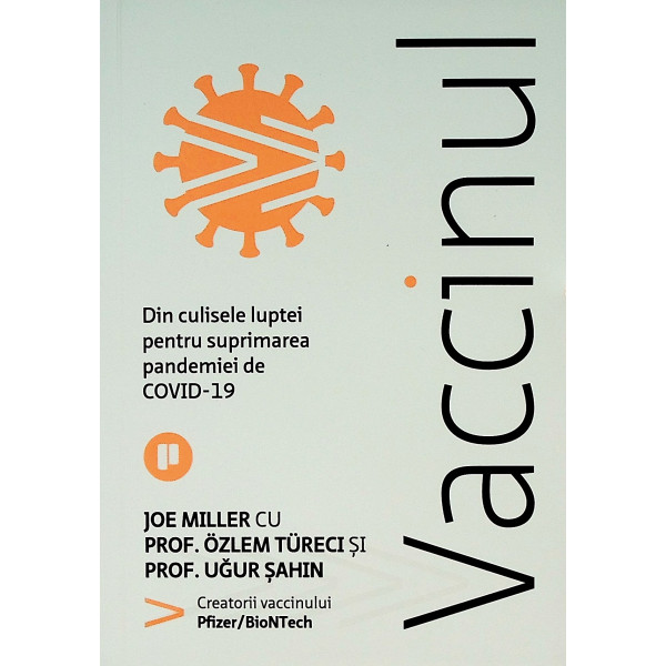 Vaccinul. Din culisele luptei pentru suprimarea pandemiei de Covid-19