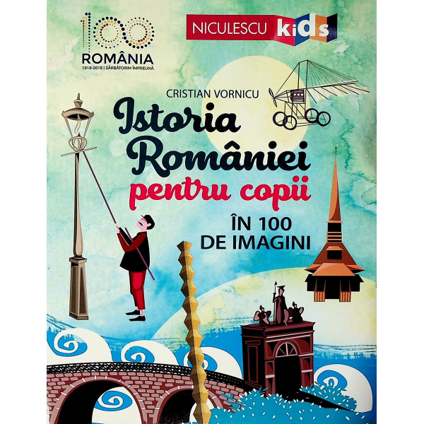 Istoria Romaniei pentru copii in 100 de imagini