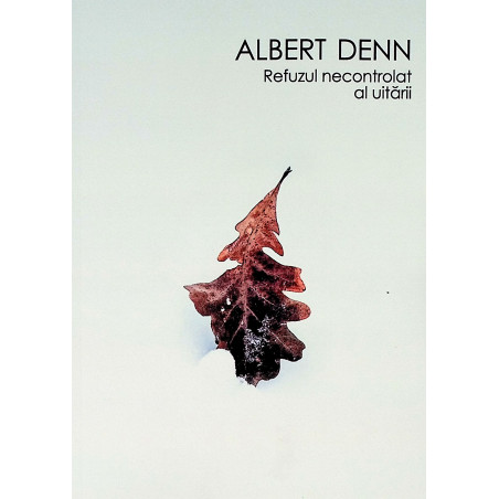 Refuzul necontrolat al uitarii