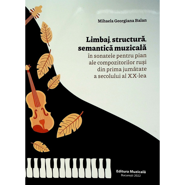 Limbaj, structura,  semantica muzicala in sonatele pentru pian ale compozitorilor rusi din prima jumatate a secolului al XX-lea