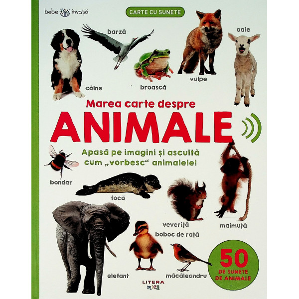 Marea carte despre animale. Apasa pe imagini si asculta cum... vorbesc... animalele! Carte cu sunete