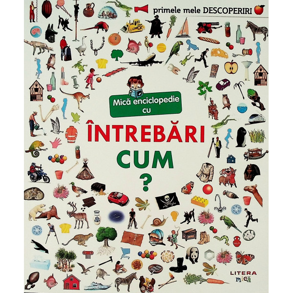 Mica enciclopedie cu intrebari - Cum?