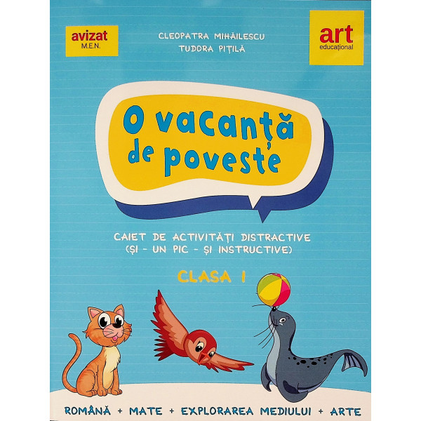 O vacanta de poveste - Caiet de activitati distractive (si-un - pic-si instructive), clasa I