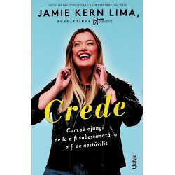 Crede. Cum sa ajungi de la...