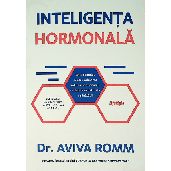 Inteligenta hormonala. Ghid complet pentru calmarea furtunii hormonale si restabilirea naturala a sanatatii