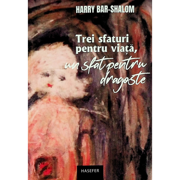 Trei sfaturi pentru viata, un sfat pentru dragoste